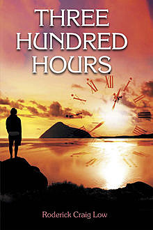 Three Hundred Hours, Roderick Craig Low