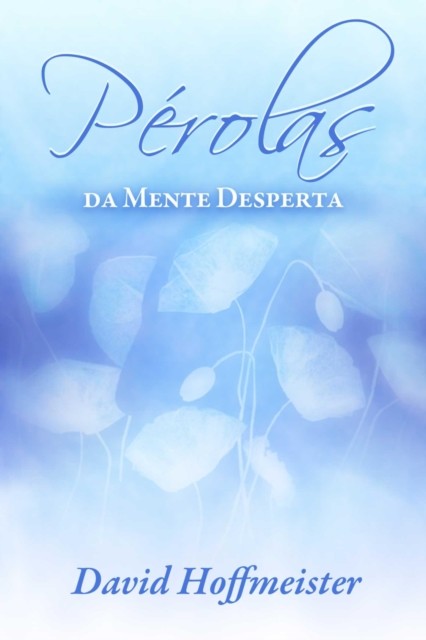 Perolas da Mente Desperta, David Hoffmeister