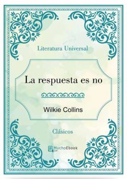 La respuesta es no, Wilkie Collins