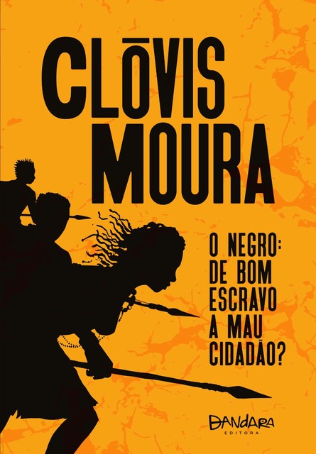 O Negro: de bom escravo a mau cidadão, Clóvis Moura