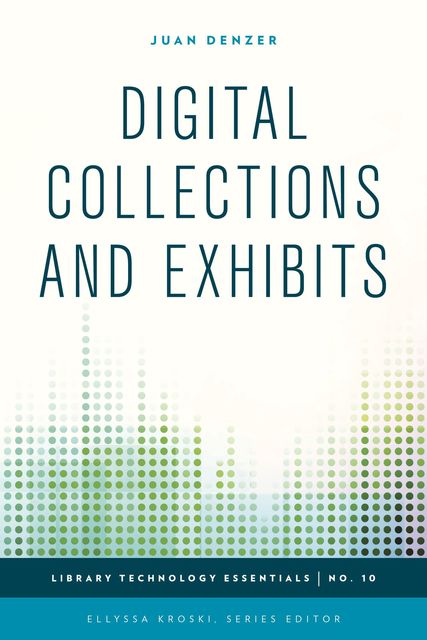 Digital Collections and Exhibits, Juan Denzer