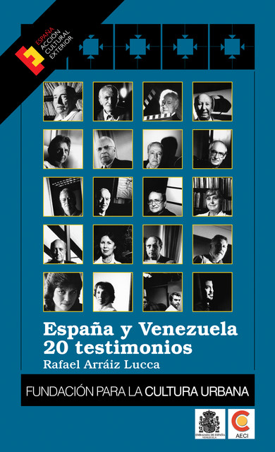 España y Venezuela: 20 testimonios, Rafael Arráiz Lucca