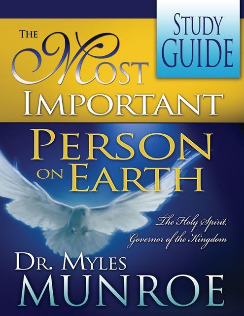 Most Important Person on Earth, The (Study Guide), Myles Munroe