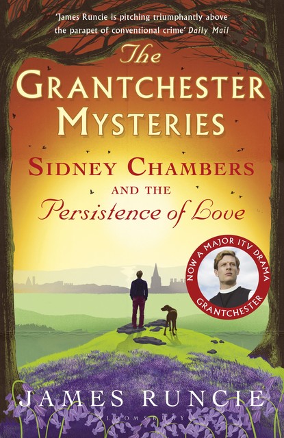 Sidney Chambers and The Persistence of Love, James Runcie