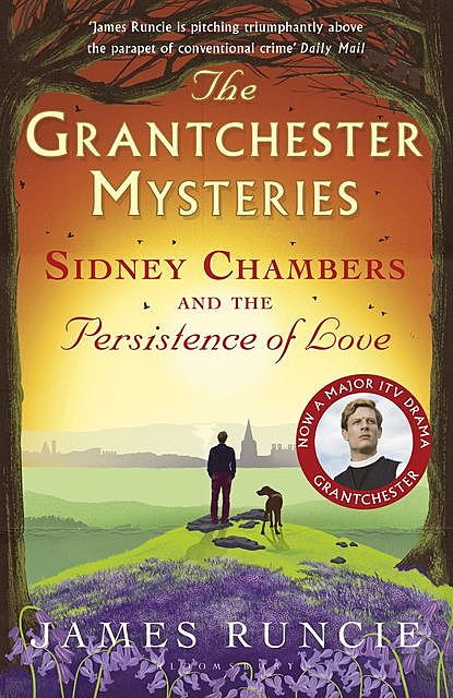 Sidney Chambers and The Persistence of Love, James Runcie