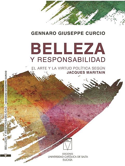 Belleza y responsabilidad. El arte y la virtud política según Jacques Maritain, Gennaro Giuseppe Curcio