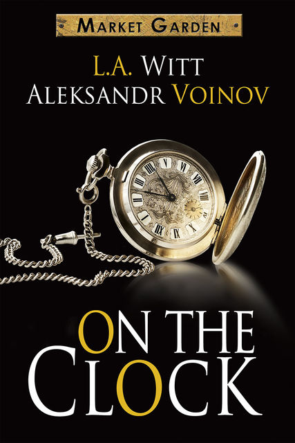 On the Clock (A Market Garden tale), L.A.Witt, Voinov Aleksandr