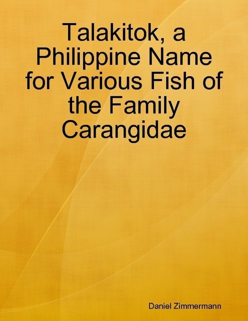 Talakitok, a Philippine Name for Various Fish of the Family Carangidae, Daniel Zimmermann