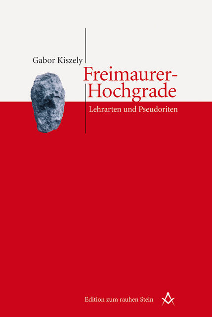 Freimaurer-Hochgrade: Lehrarten und Pseudoriten, Gabor Kiszely
