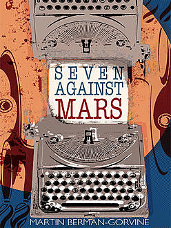 Seven Against Mars, Martin Berman-Gorvine