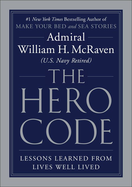 The Hero Code, Admiral William H. McRaven
