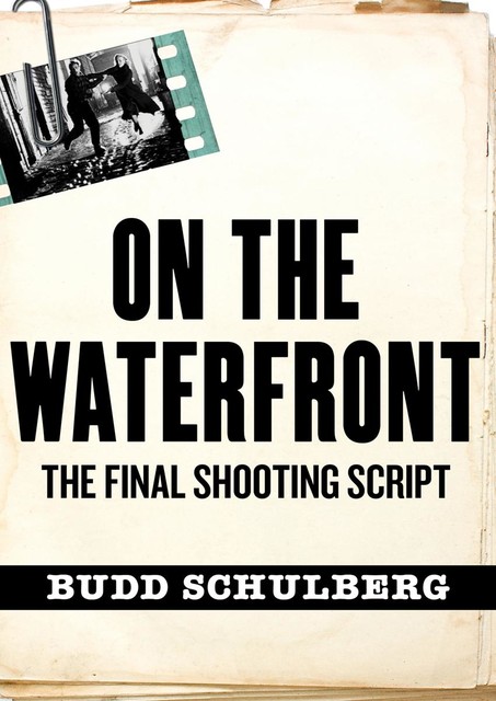 On the Waterfront, Budd Schulberg