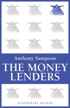 The Money Lenders, Anthony Sampson