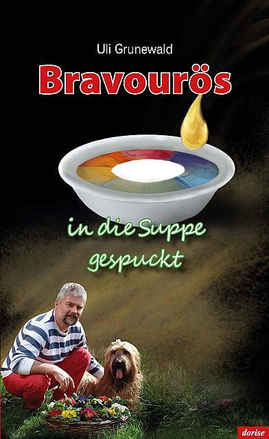 Bravourös in die Suppe gespuckt, Uli Grunewald