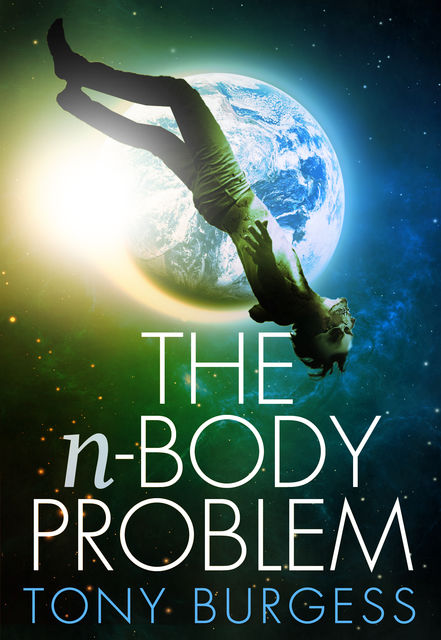 The n-Body Problem, Tony Burgess