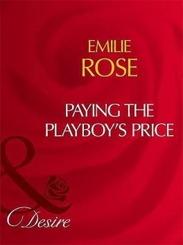 Paying The Playboy's Price, Emilie Rose