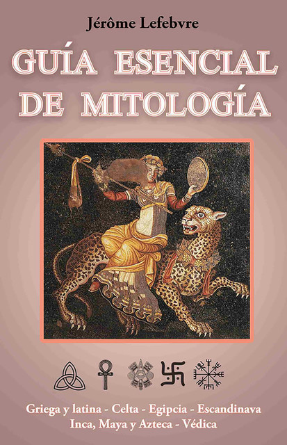 Guía esencial de mitología, Jérôme Lefebvre