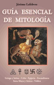 Guía esencial de mitología, Jérôme Lefebvre