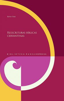 Reescrituras bíblicas cervantinas, Ruth Fine