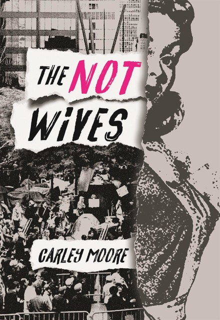 The Not Wives, Carley Moore