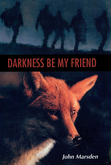 Darkness, Be My Friend, John Marsden