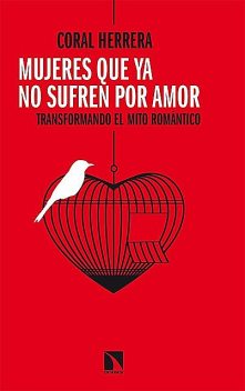 Mujeres que ya no sufren por amor, Coral Herrera Gómez