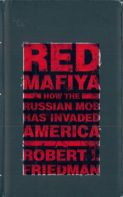 Red Mafiya, Friedman, Robert