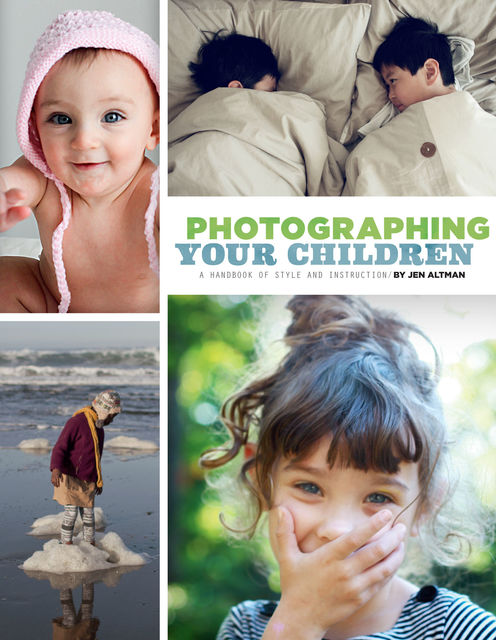 Photographing Your Children, Jenifer Altman