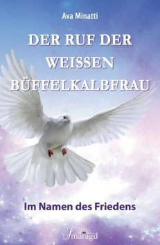 Der Ruf der weißen Büffelkalbfrau, Ava Minatti