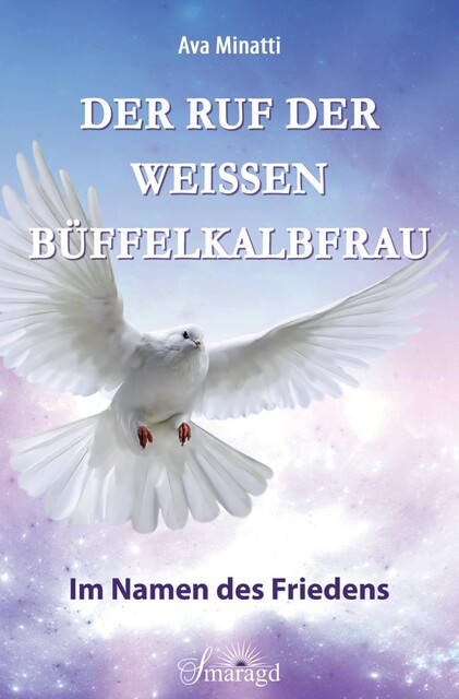 Der Ruf der weißen Büffelkalbfrau, Ava Minatti