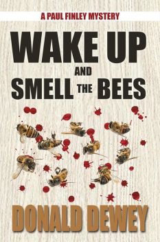 Wake Up and Smell the Bees, Donald Dewey