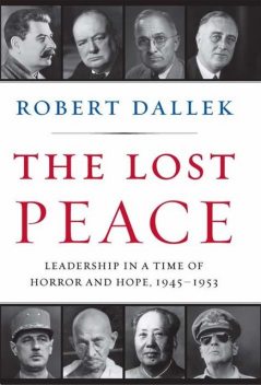 The Lost Peace, Robert Dallek