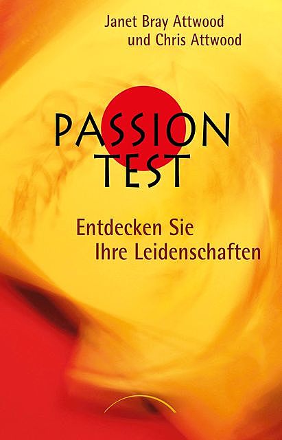 Passion Test, Chris Attwood, Janet Bray Attwood