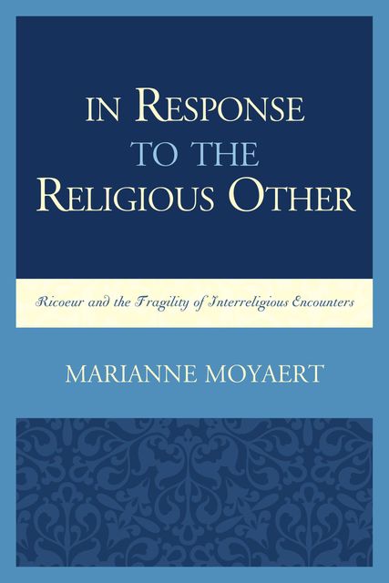In Response to the Religious Other, Marianne Moyaert