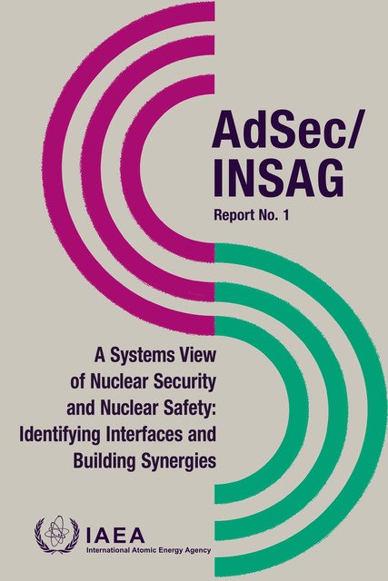 A Systems View of Nuclear Security and Nuclear Safety, IAEA