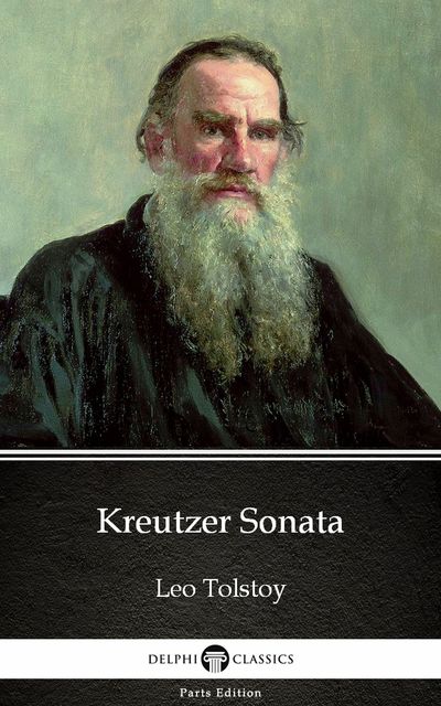 Kreutzer Sonata by Leo Tolstoy (Illustrated), Leo Tolstoy