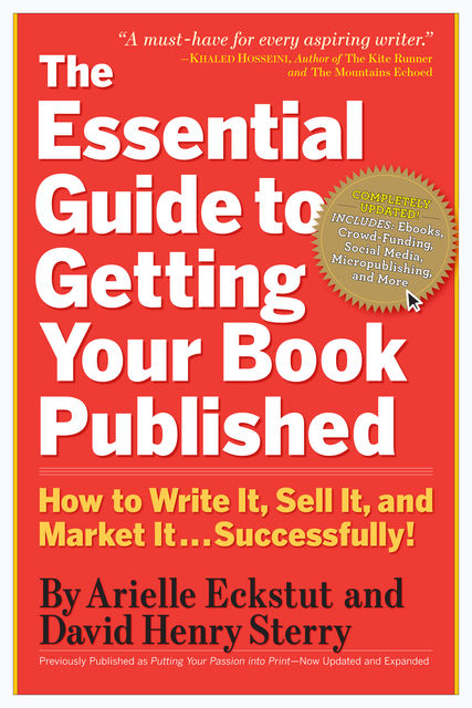 The Essential Guide to Getting Your Book Published, Arielle Eckstut, David Henry Sterry
