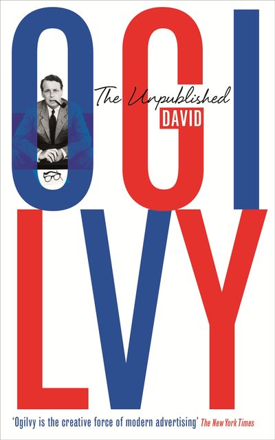The Unpublished David Ogilvy, David Ogilvy