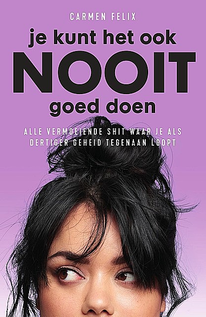 Je kunt het ook nooit goed doen, Carmen Felix