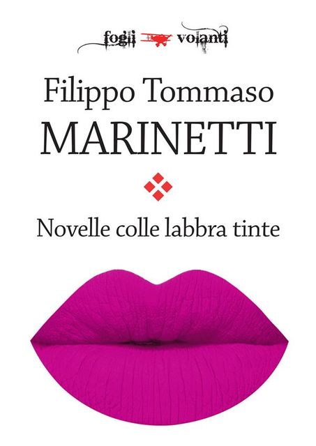 Novelle colle labbra tinte, Filippo Tommaso Marinetti