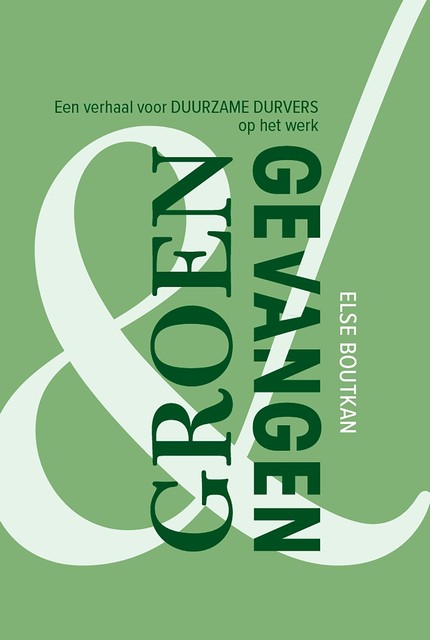 Groen en Gevangen, Else Boutkan