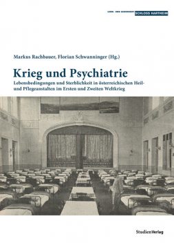 Krieg und Psychiatrie, Florian Schwanninger, Markus Rachbauer