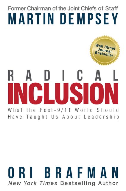 Radical Inclusion, Ori Brafman, Martin Dempsey