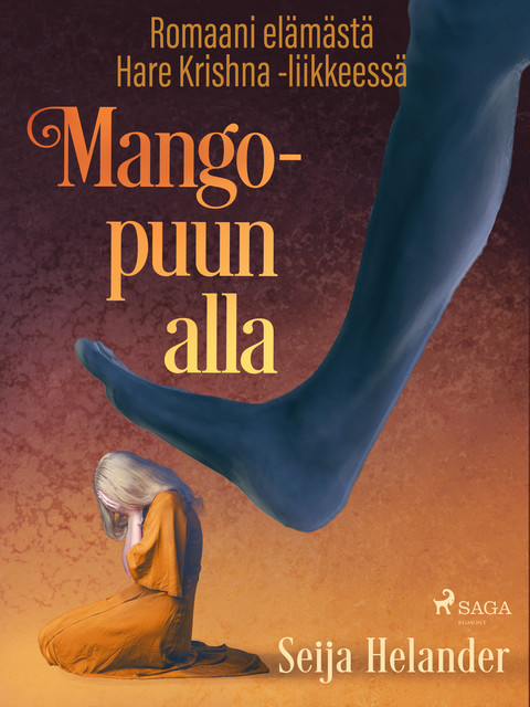 Mangopuun alla – romaani elämästä Hare Krishna -liikkeessä, Seija Helander