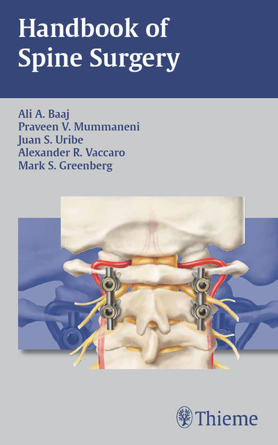 Handbook of Spine Surgery, Alexander R.Vaccaro, Mark S.Greenberg, Ali A.Baaj, Juan S.Uribe, Praveen V.Mummaneni