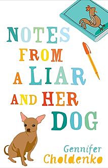 Notes From a Liar and Her Dog, Gennifer Choldenko