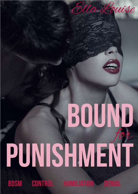 Bound For Punishment, Ella Louise
