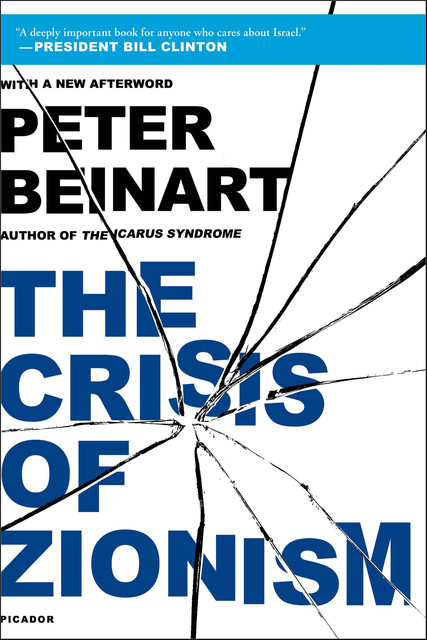 The Crisis of Zionism, Peter Beinart