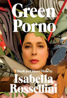 Green Porno, Isabella Rossellini