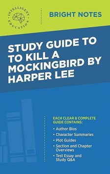 Study Guide to To Kill a Mockingbird by Harper Lee, Intelligent Education
